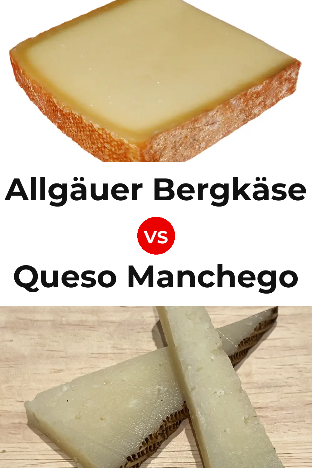Allgäuer Bergkäse Cheese vs Queso Manchego Pinterest comparison