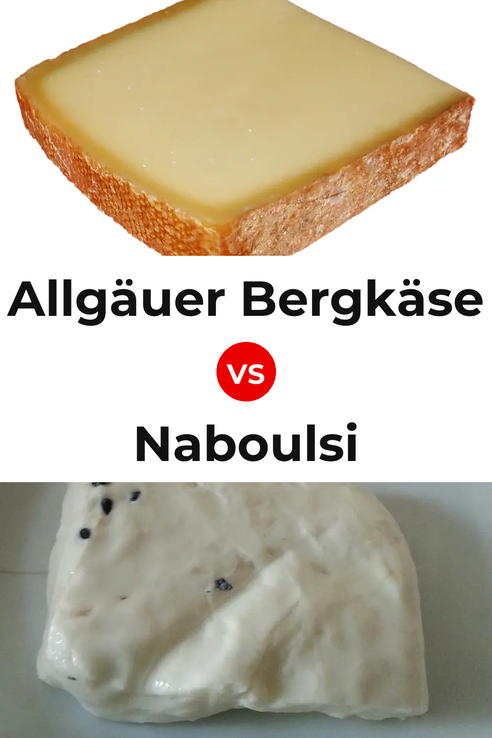 Allgäuer Bergkäse Cheese vs Naboulsi Cheese Pinterest comparison