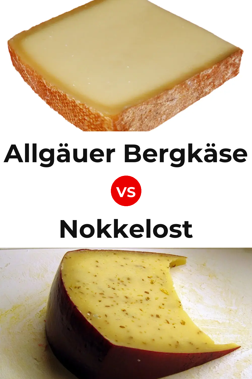 Allgäuer Bergkäse Cheese vs Nokkelost Cheese Pinterest comparison