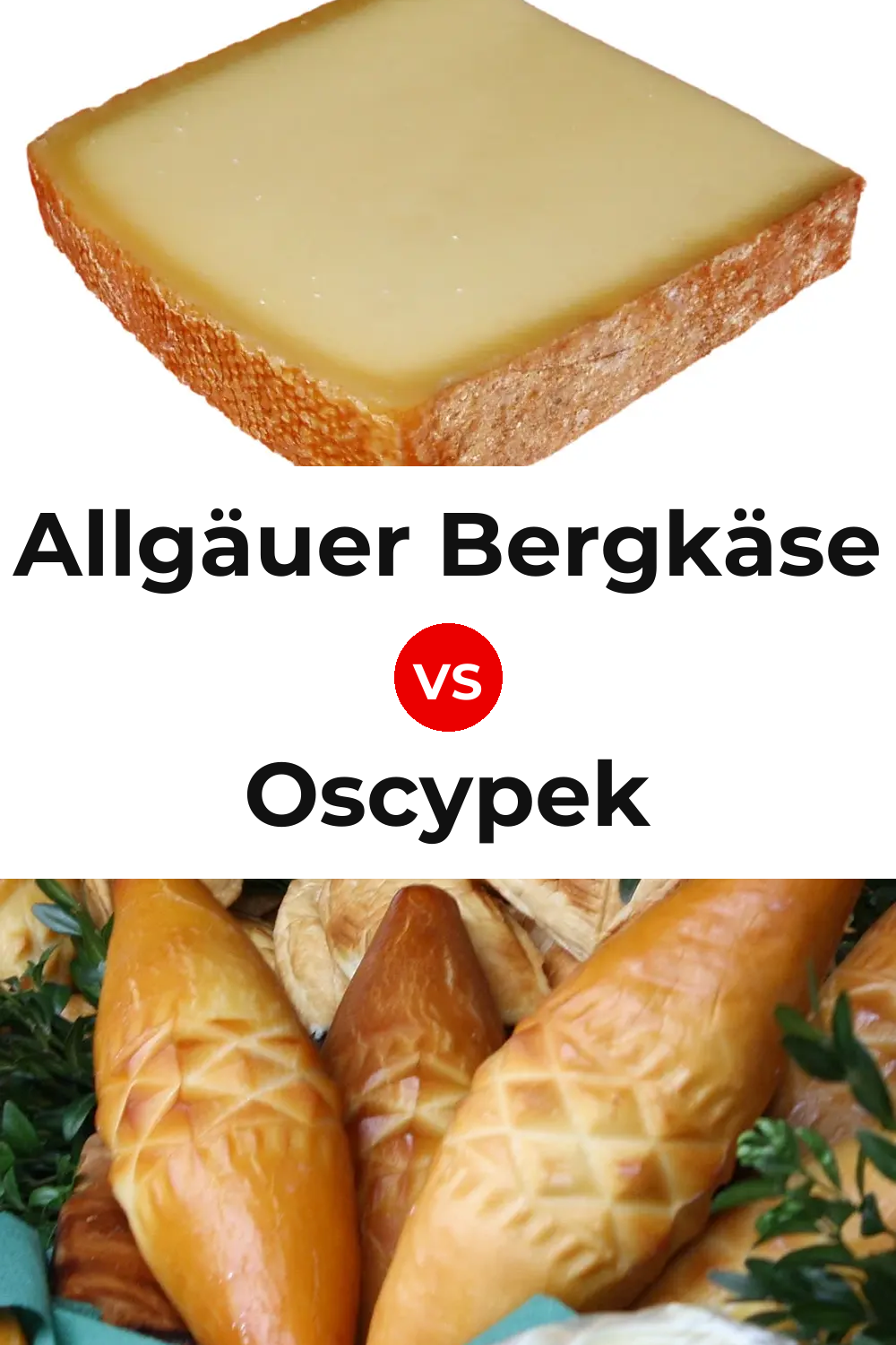 Allgäuer Bergkäse Cheese vs Oscypek Cheese Pinterest comparison