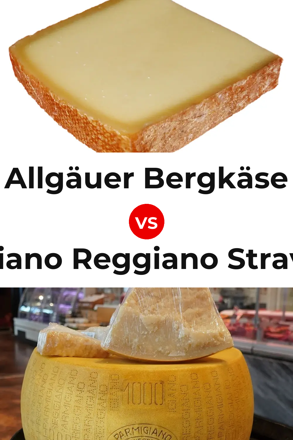 Allgäuer Bergkäse Cheese vs Parmigiano Reggiano Stravecchio Cheese Pinterest comparison