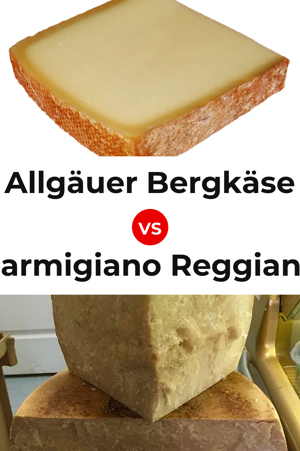 Allgäuer Bergkäse Cheese vs Parmigiano Reggiano Cheese Pinterest comparison