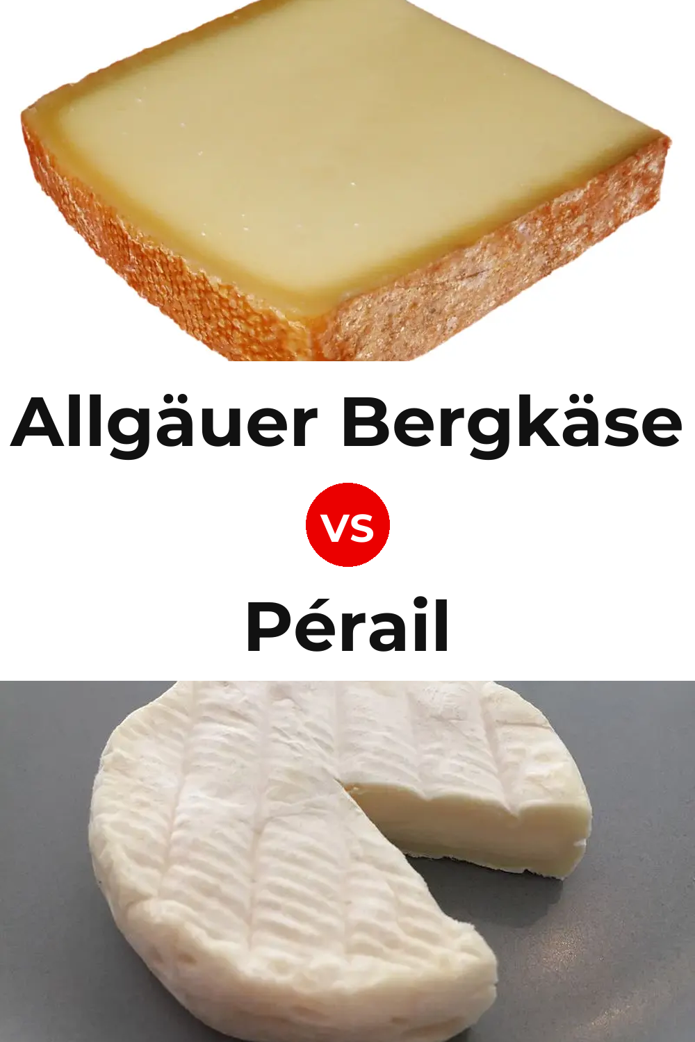 Allgäuer Bergkäse Cheese vs Pérail Cheese Pinterest comparison