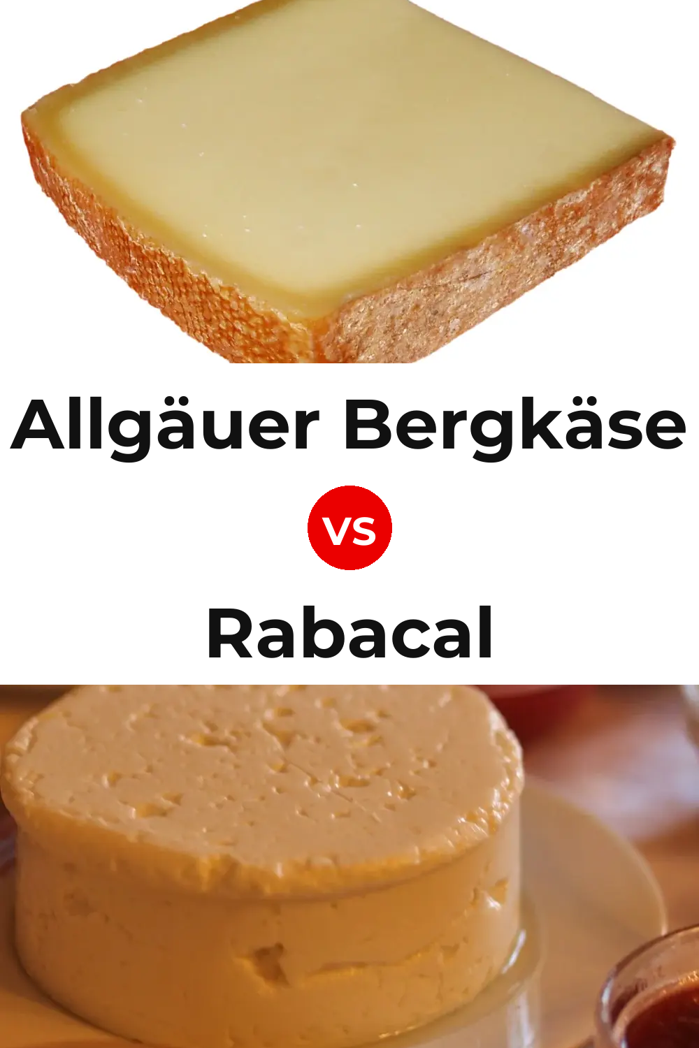 Allgäuer Bergkäse Cheese vs Rabacal Cheese Pinterest comparison