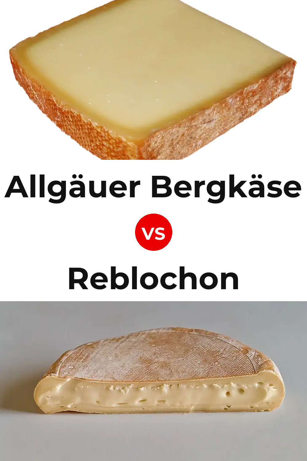 Allgäuer Bergkäse Cheese vs Reblochon Cheese Pinterest comparison