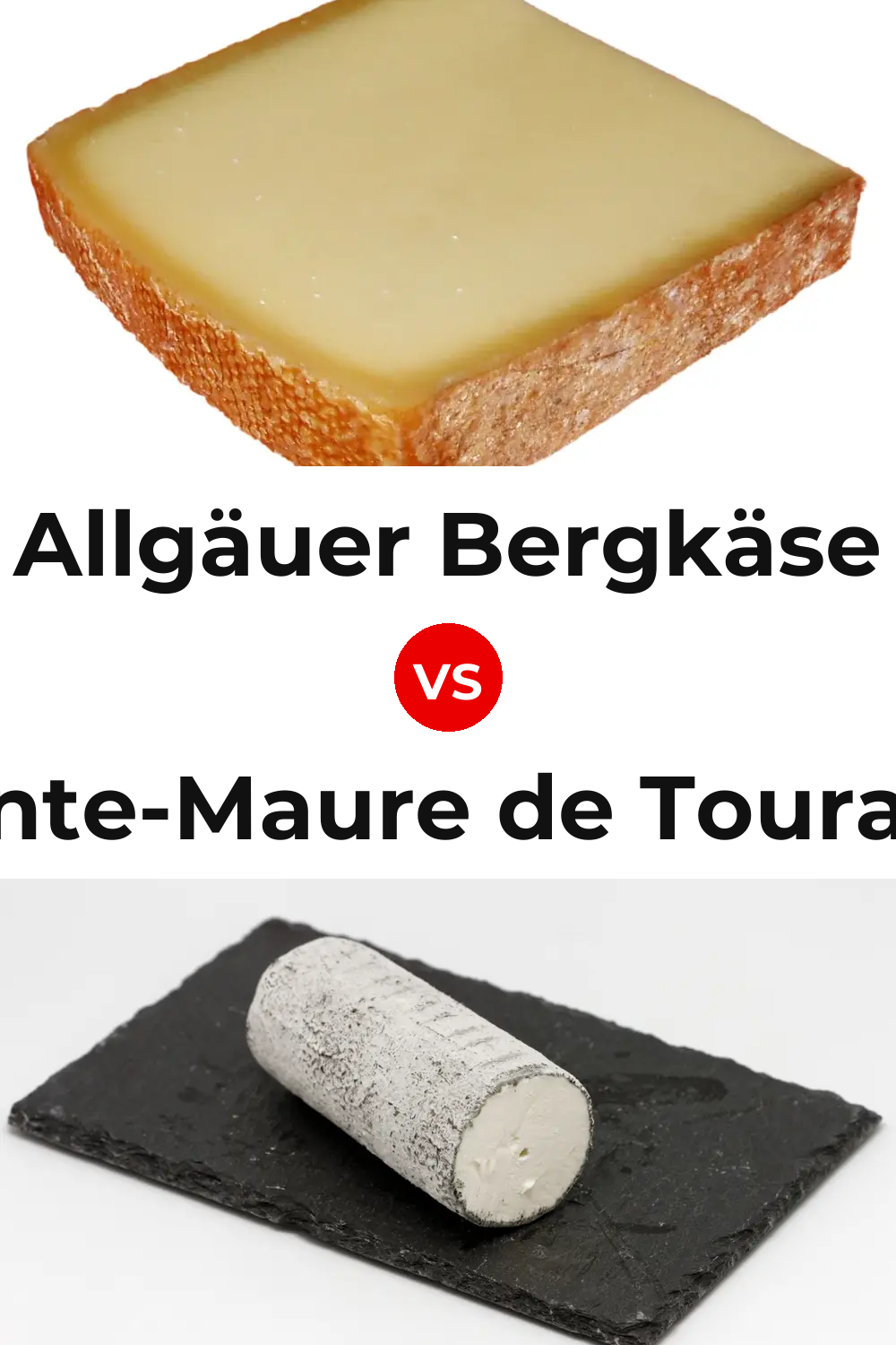 Allgäuer Bergkäse Cheese vs Sainte-Maure de Touraine Cheese Pinterest comparison