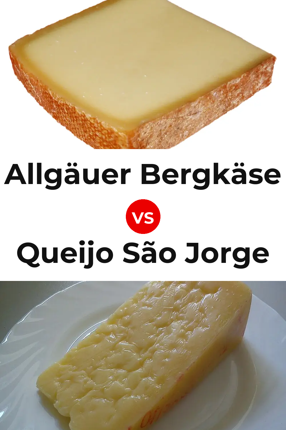 Allgäuer Bergkäse Cheese vs Queijo São Jorge Pinterest comparison