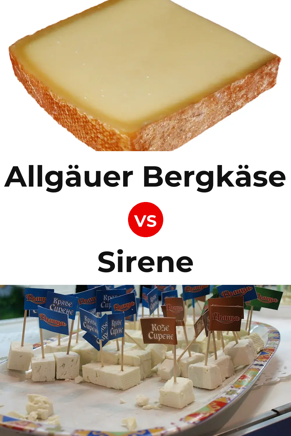 Allgäuer Bergkäse Cheese vs Sirene Cheese Pinterest comparison