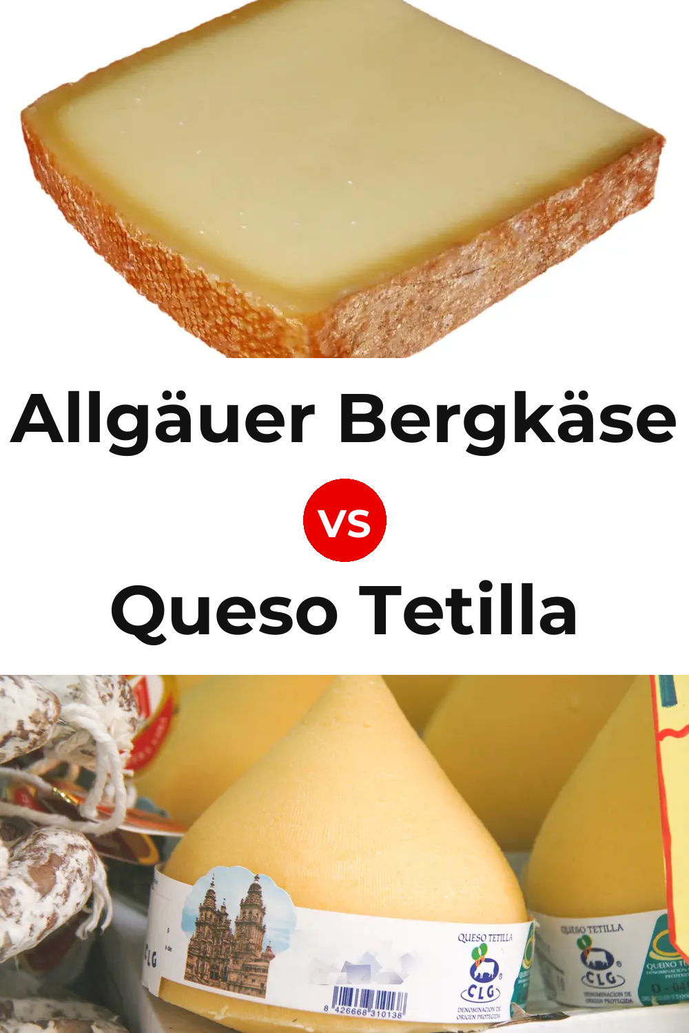 Allgäuer Bergkäse Cheese vs Queso Tetilla Pinterest comparison