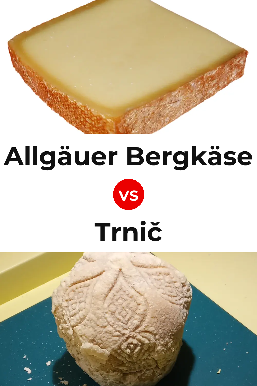 Allgäuer Bergkäse Cheese vs Trnič Cheese Pinterest comparison