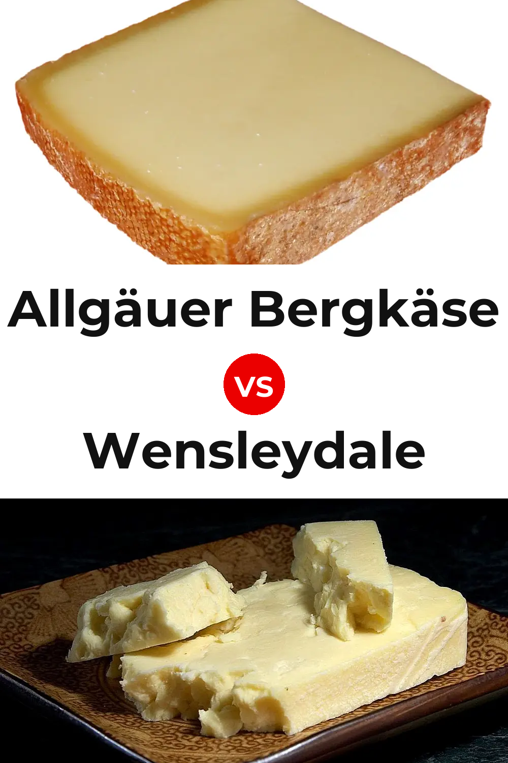 Allgäuer Bergkäse Cheese vs Wensleydale Cheese Pinterest comparison