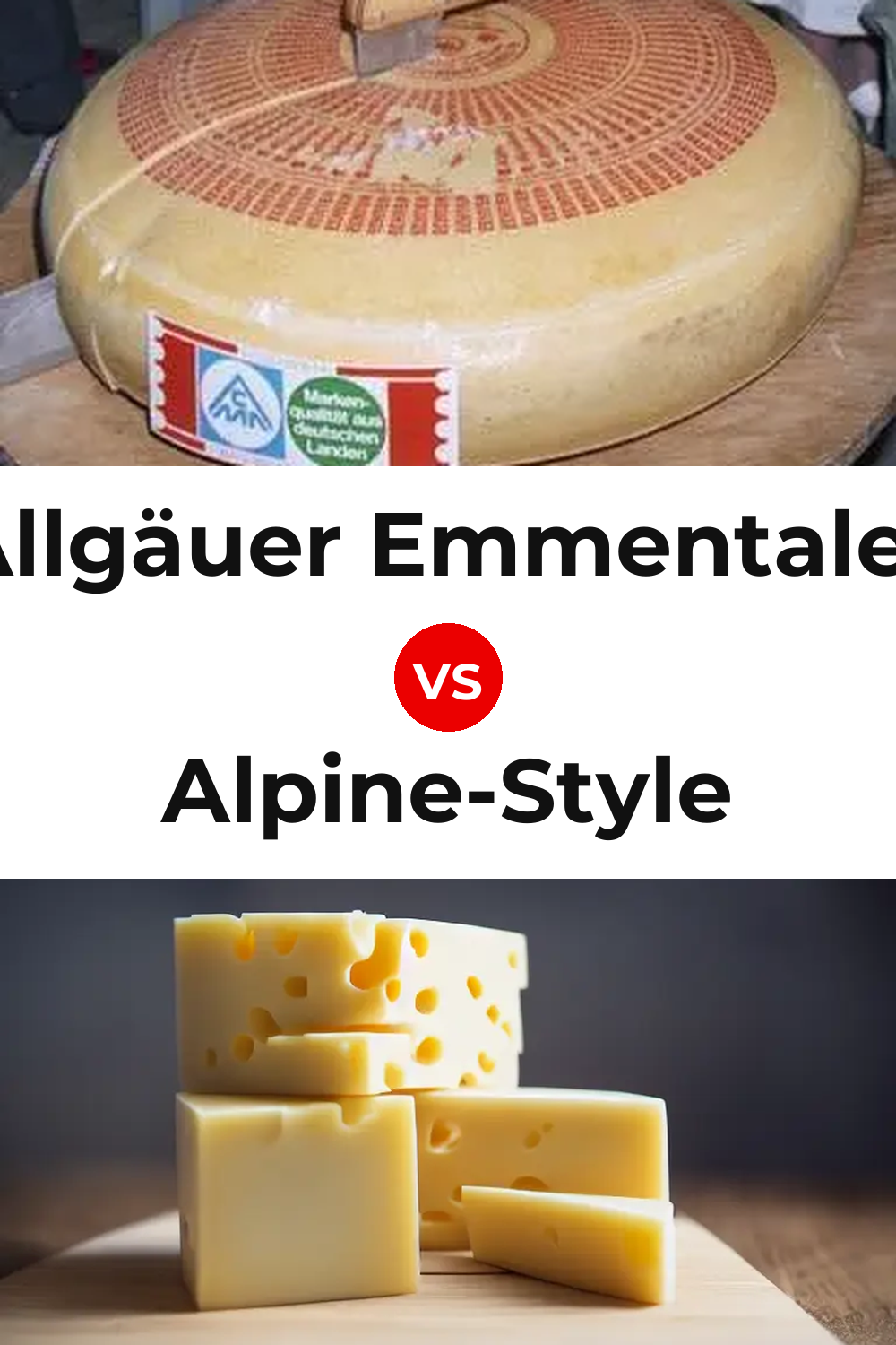 Allgäuer Emmentaler Cheese vs Alpine-Style Cheese Pinterest comparison