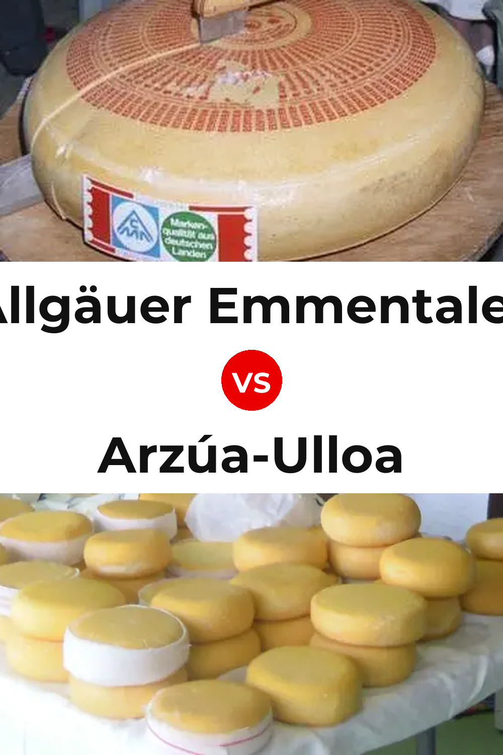 Allgäuer Emmentaler Cheese vs Arzúa-Ulloa Cheese Pinterest comparison
