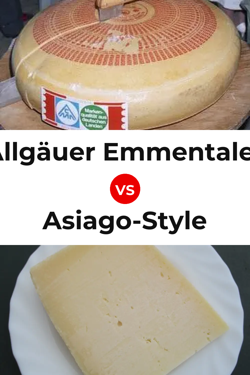 Allgäuer Emmentaler Cheese vs Asiago-Style Cheese Pinterest comparison