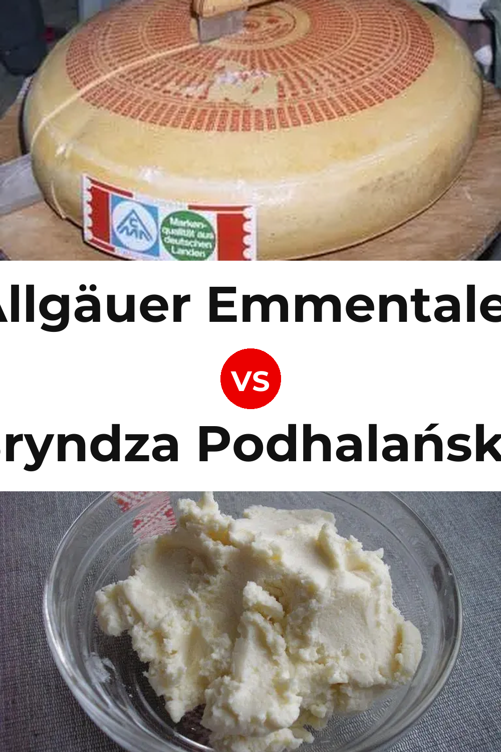 Allgäuer Emmentaler Cheese vs Bryndza Podhalańska Cheese Pinterest comparison