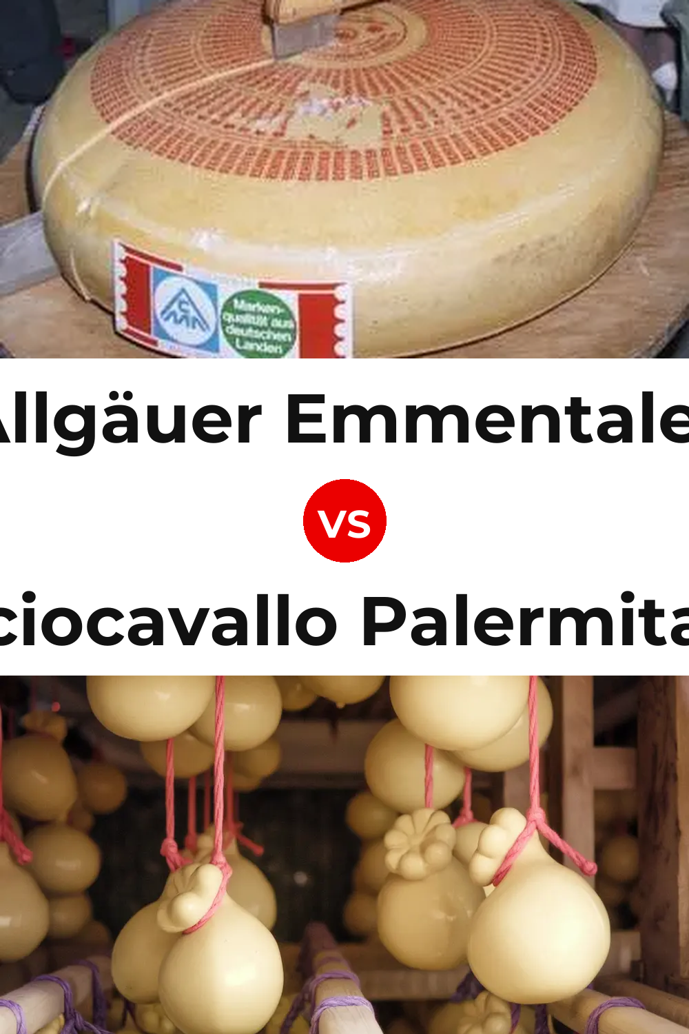 Allgäuer Emmentaler Cheese vs Caciocavallo Palermitano Cheese Pinterest comparison