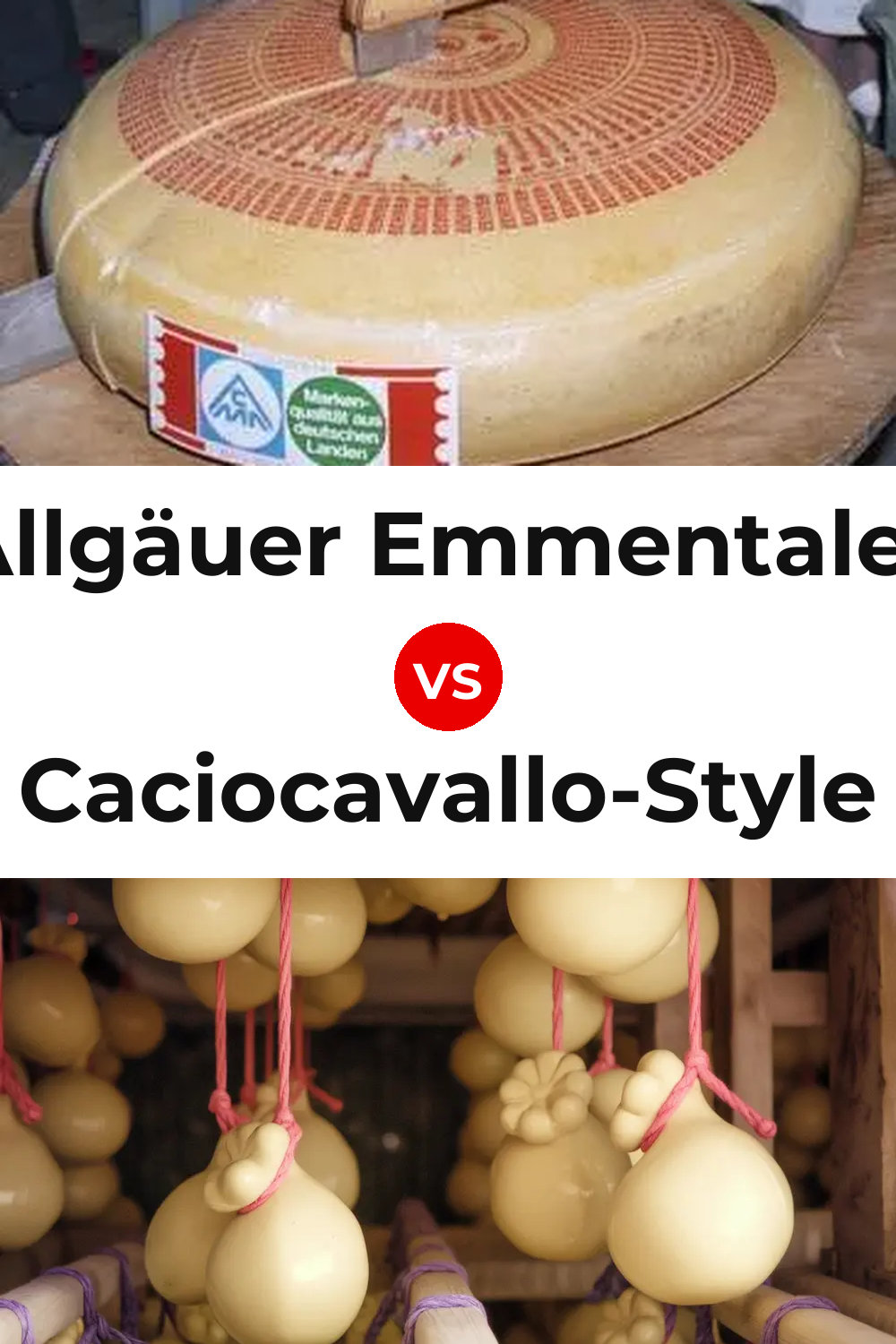 Allgäuer Emmentaler Cheese vs Caciocavallo-Style Cheese Pinterest comparison