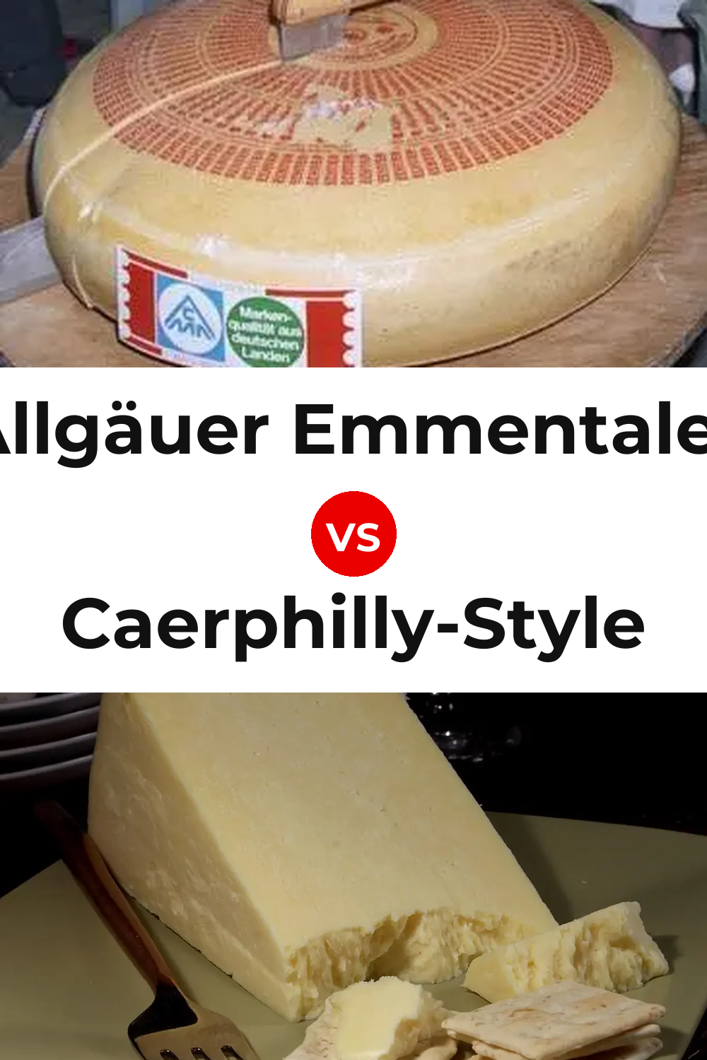 Allgäuer Emmentaler Cheese vs Caerphilly-Style Cheese Pinterest comparison