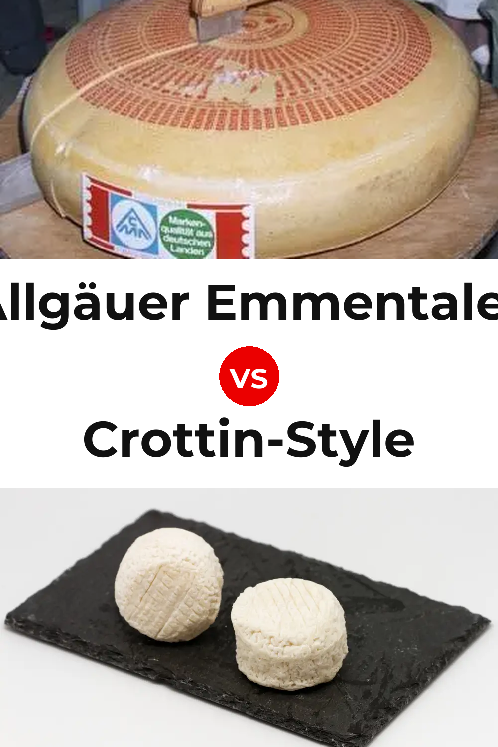 Allgäuer Emmentaler Cheese vs Crottin-Style Cheese Pinterest comparison