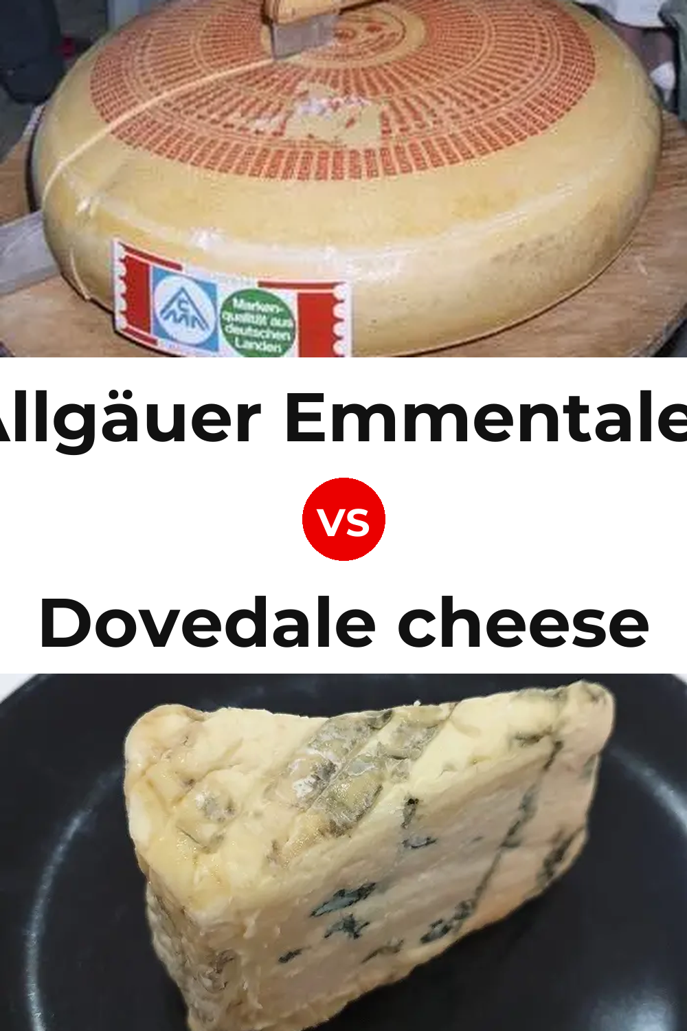Allgäuer Emmentaler Cheese vs Dovedale cheese Pinterest comparison
