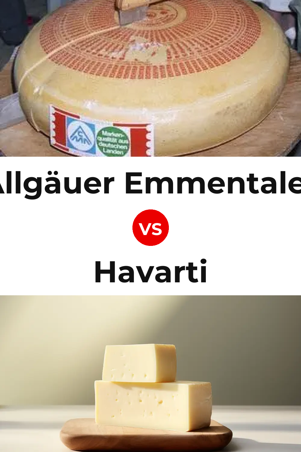 Allgäuer Emmentaler Cheese vs Havarti Cheese Pinterest comparison