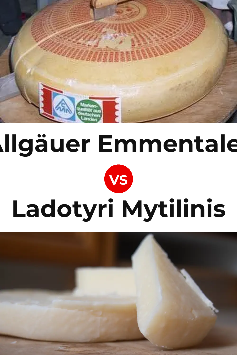 Allgäuer Emmentaler Cheese vs Ladotyri Mytilinis Cheese Pinterest comparison