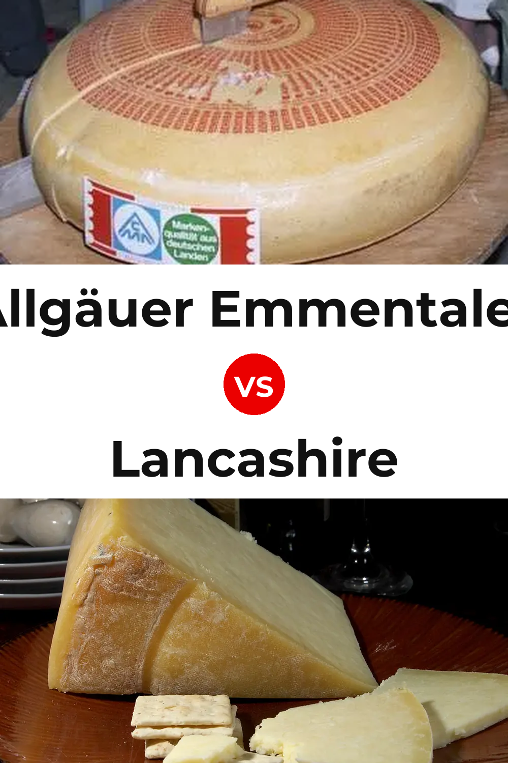 Allgäuer Emmentaler Cheese vs Lancashire Cheese Pinterest comparison