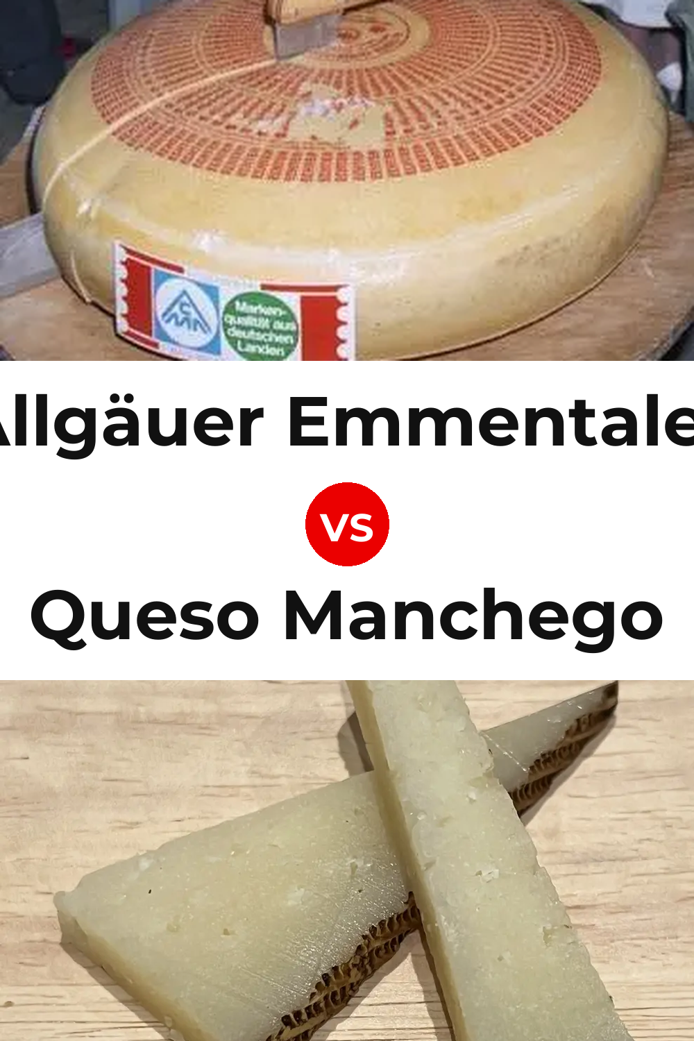 Allgäuer Emmentaler Cheese vs Queso Manchego Pinterest comparison