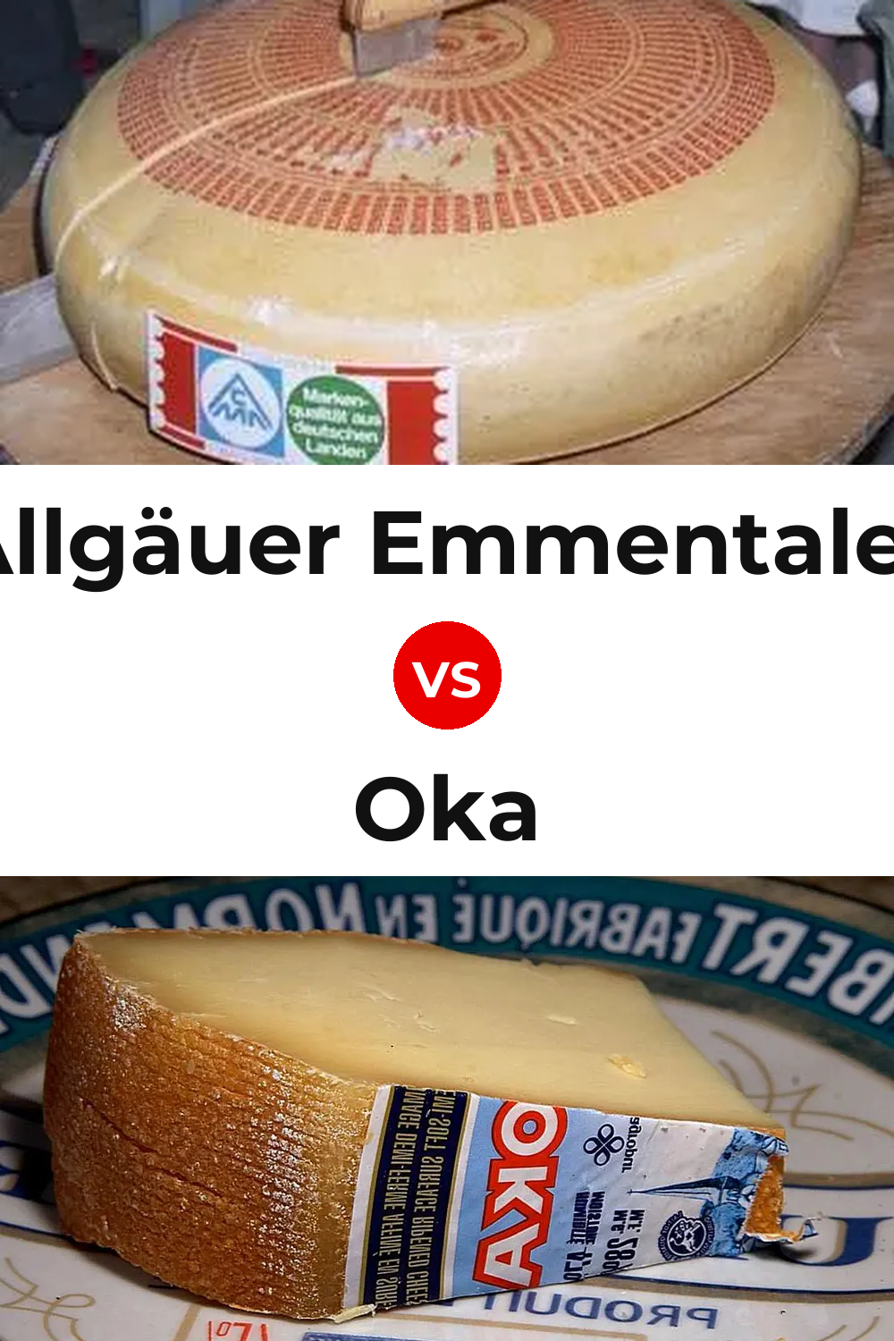Allgäuer Emmentaler Cheese vs Oka Cheese Pinterest comparison
