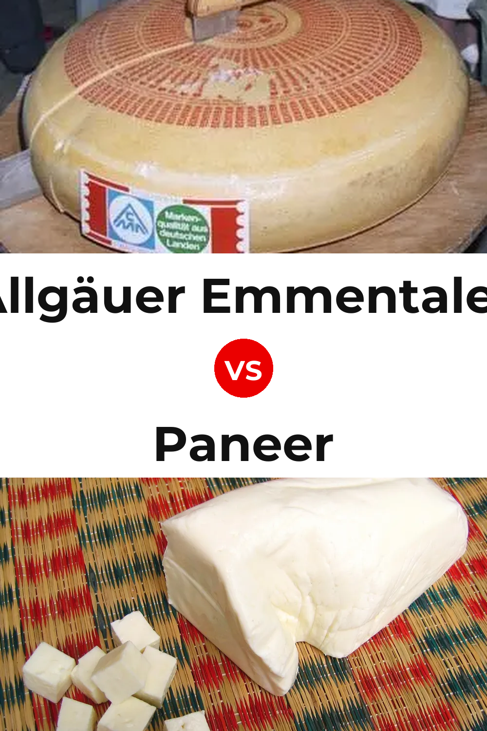 Allgäuer Emmentaler Cheese vs Paneer Cheese Pinterest comparison