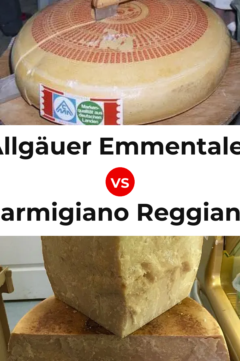 Allgäuer Emmentaler Cheese vs Parmigiano Reggiano Cheese Pinterest comparison