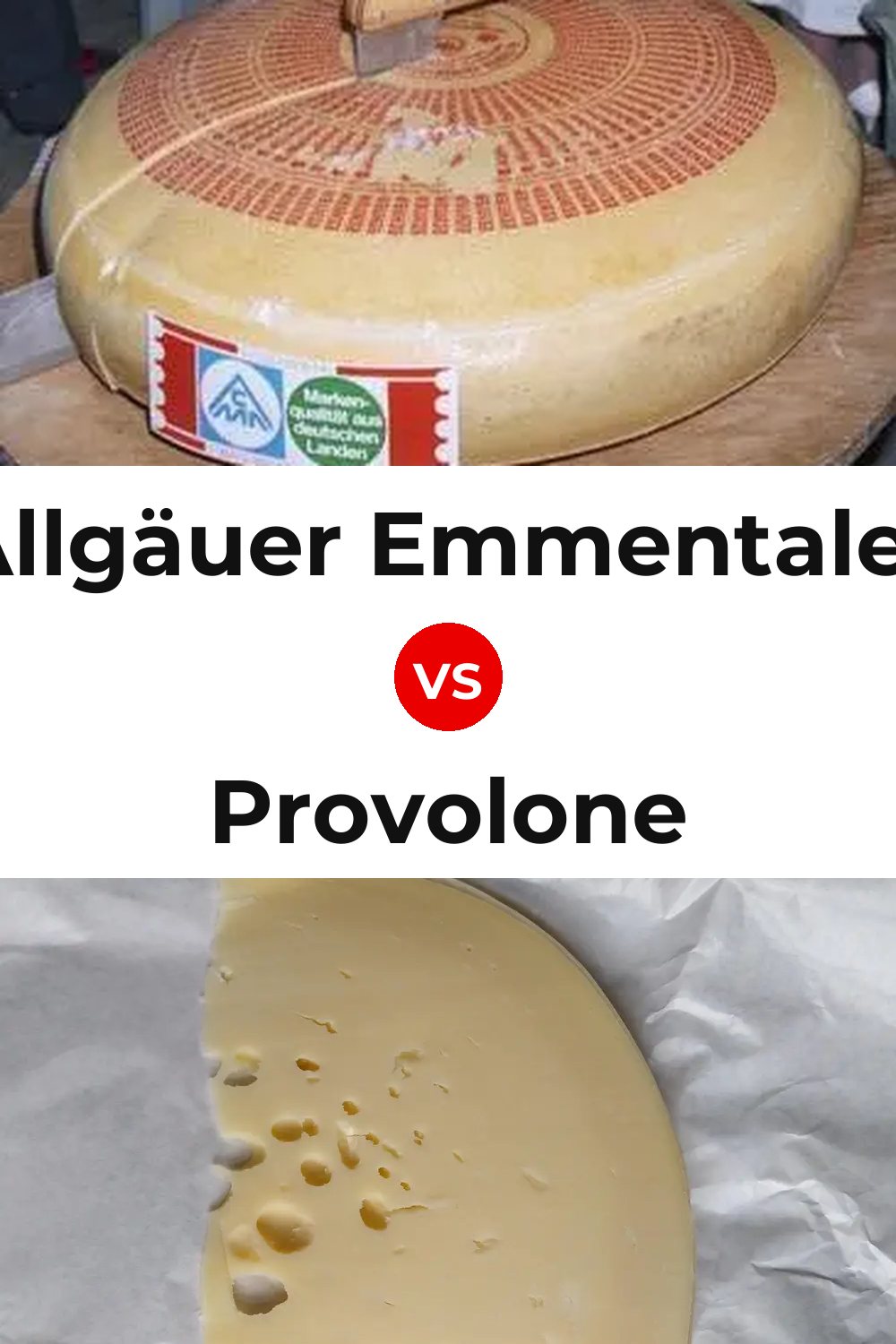 Allgäuer Emmentaler Cheese vs Provolone Cheese Pinterest comparison