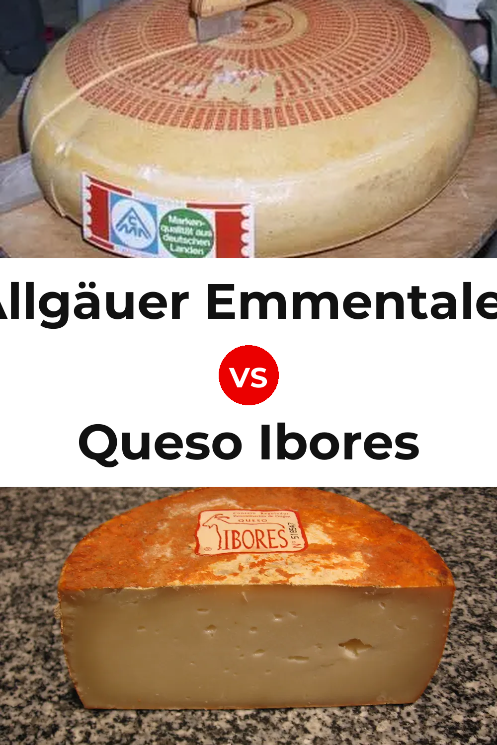 Allgäuer Emmentaler Cheese vs Queso Ibores Pinterest comparison