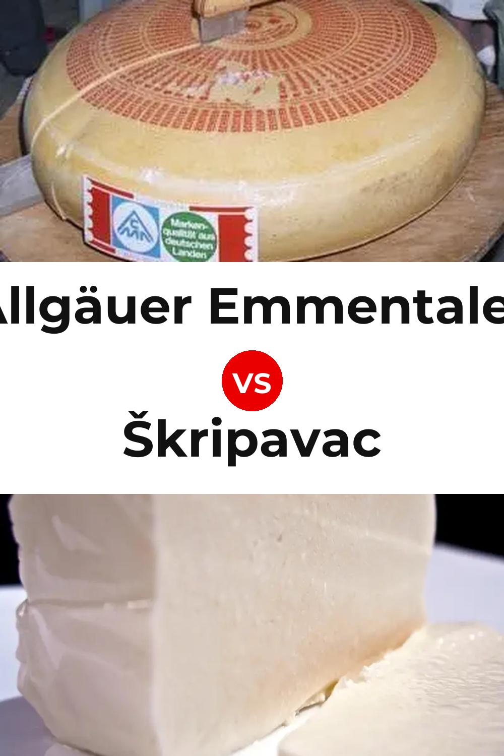 Allgäuer Emmentaler Cheese vs Škripavac Cheese Pinterest comparison