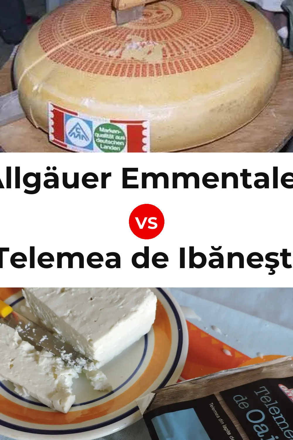 Allgäuer Emmentaler Cheese vs Telemea de Ibăneşti Cheese Pinterest comparison