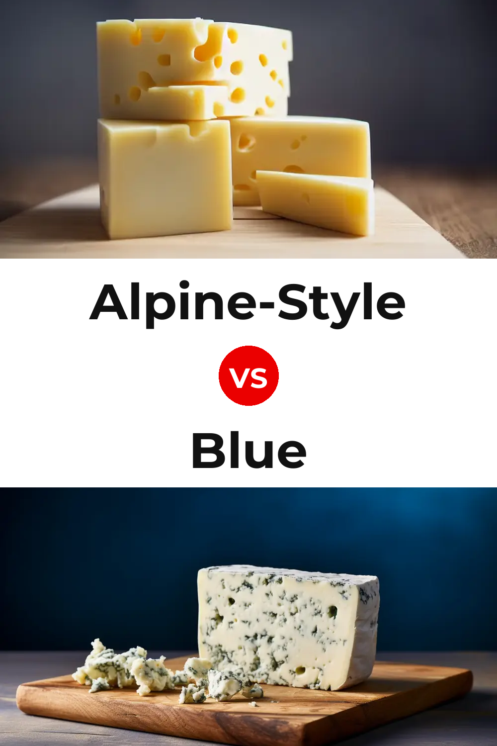 Alpine-Style Cheese vs Blue Cheese Pinterest comparison