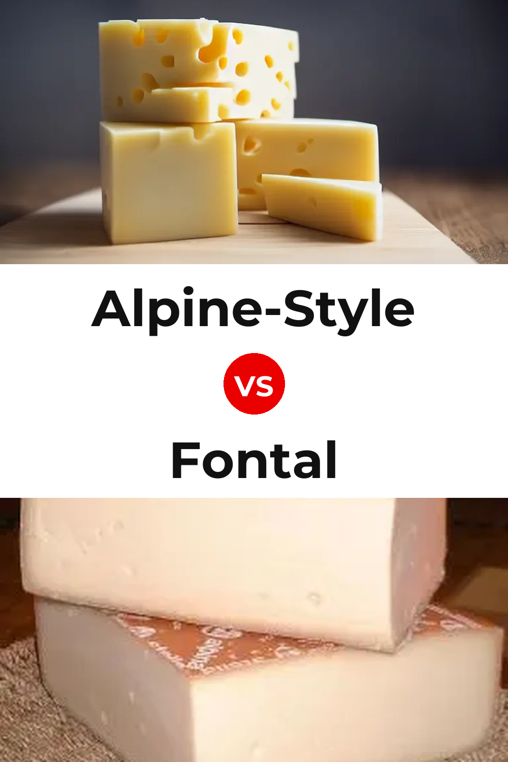 Alpine-Style Cheese vs Fontal Cheese Pinterest comparison