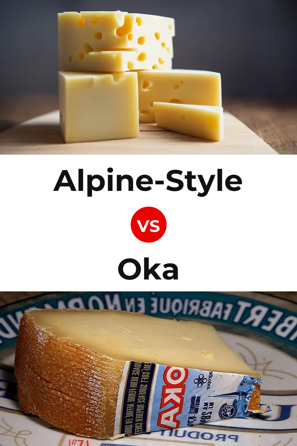 Alpine-Style Cheese vs Oka Cheese Pinterest comparison