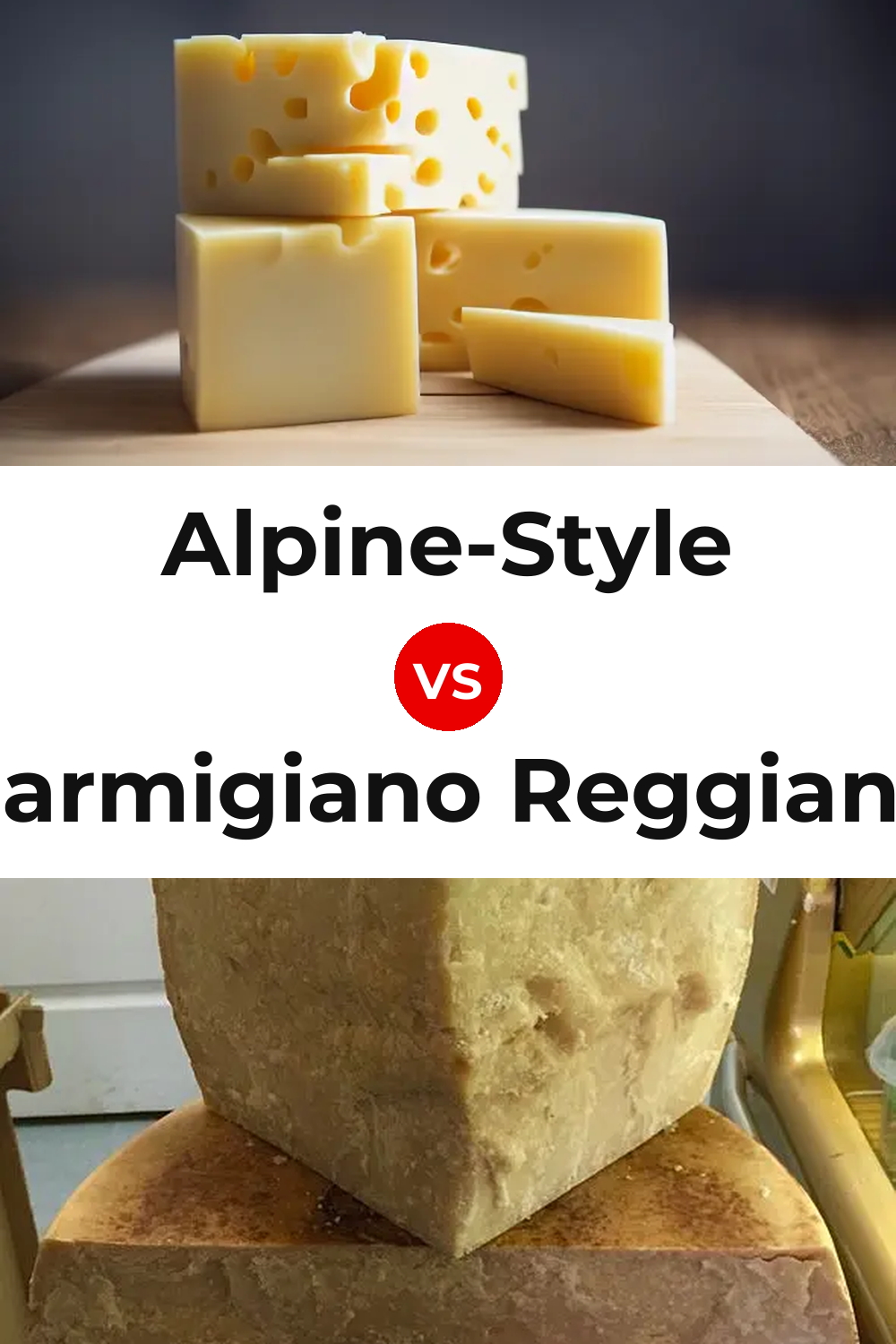Alpine-Style Cheese vs Parmigiano Reggiano Cheese Pinterest comparison