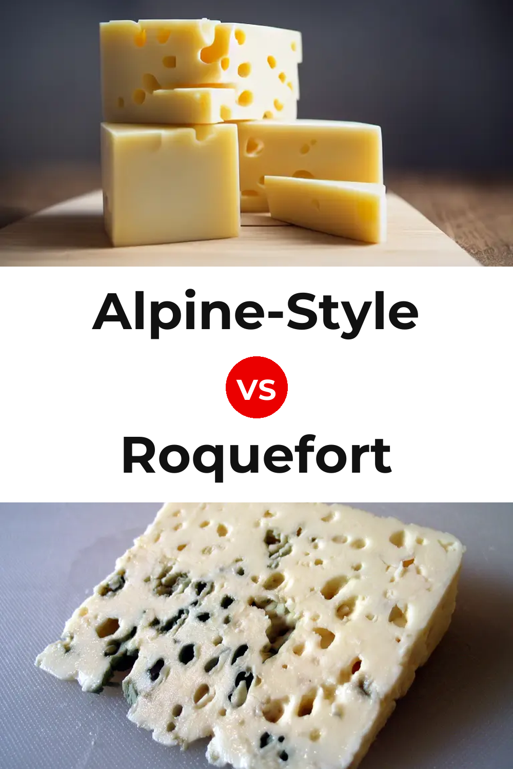 Alpine-Style Cheese vs Roquefort Cheese Pinterest comparison