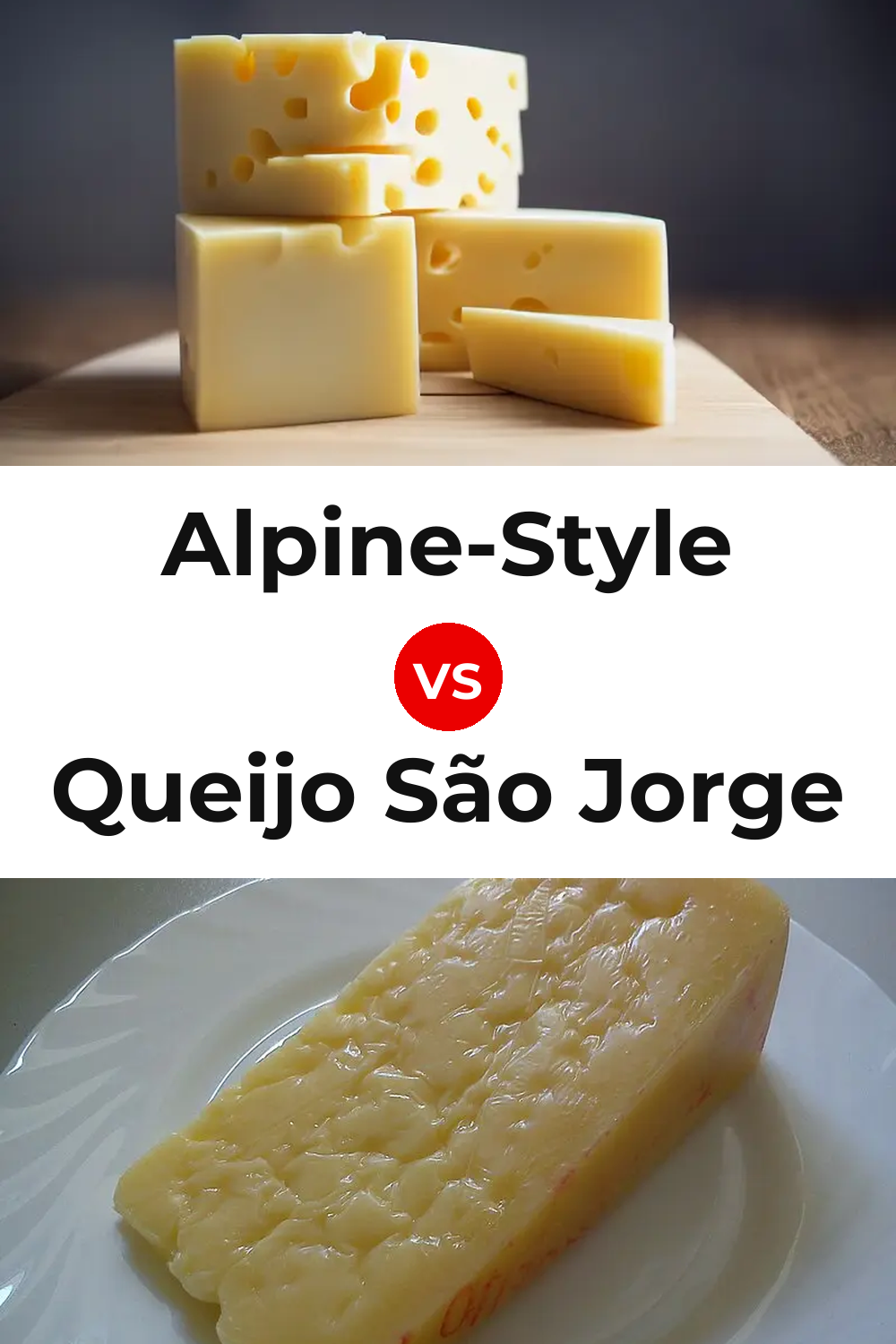 Alpine-Style Cheese vs Queijo São Jorge Pinterest comparison