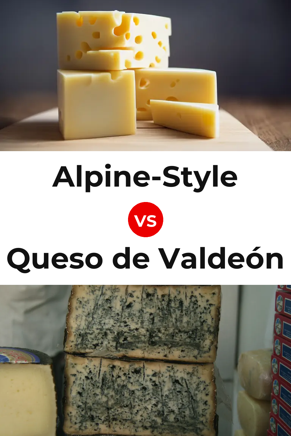 Alpine-Style Cheese vs Queso de Valdeón Pinterest comparison