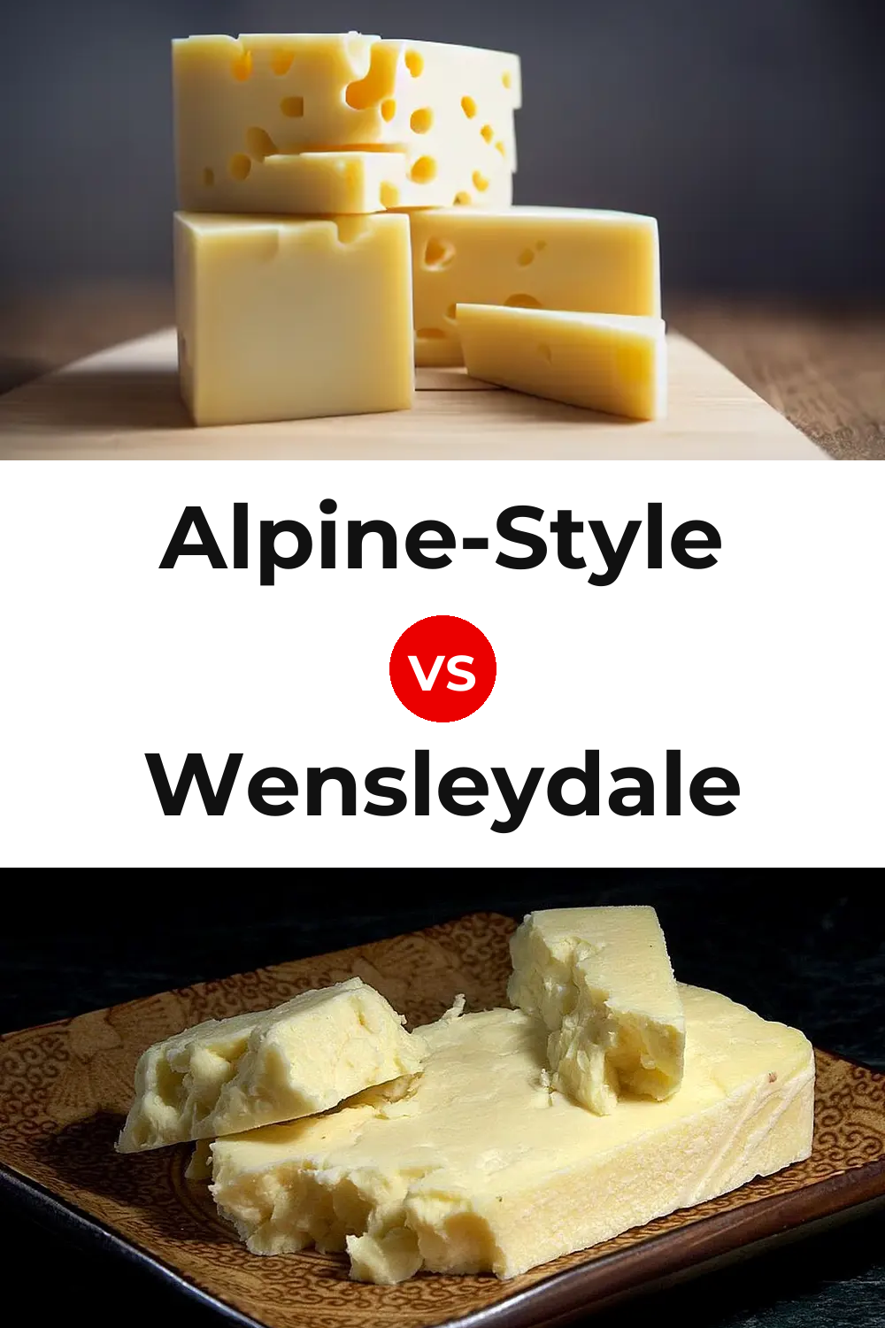 Alpine-Style Cheese vs Wensleydale Cheese Pinterest comparison