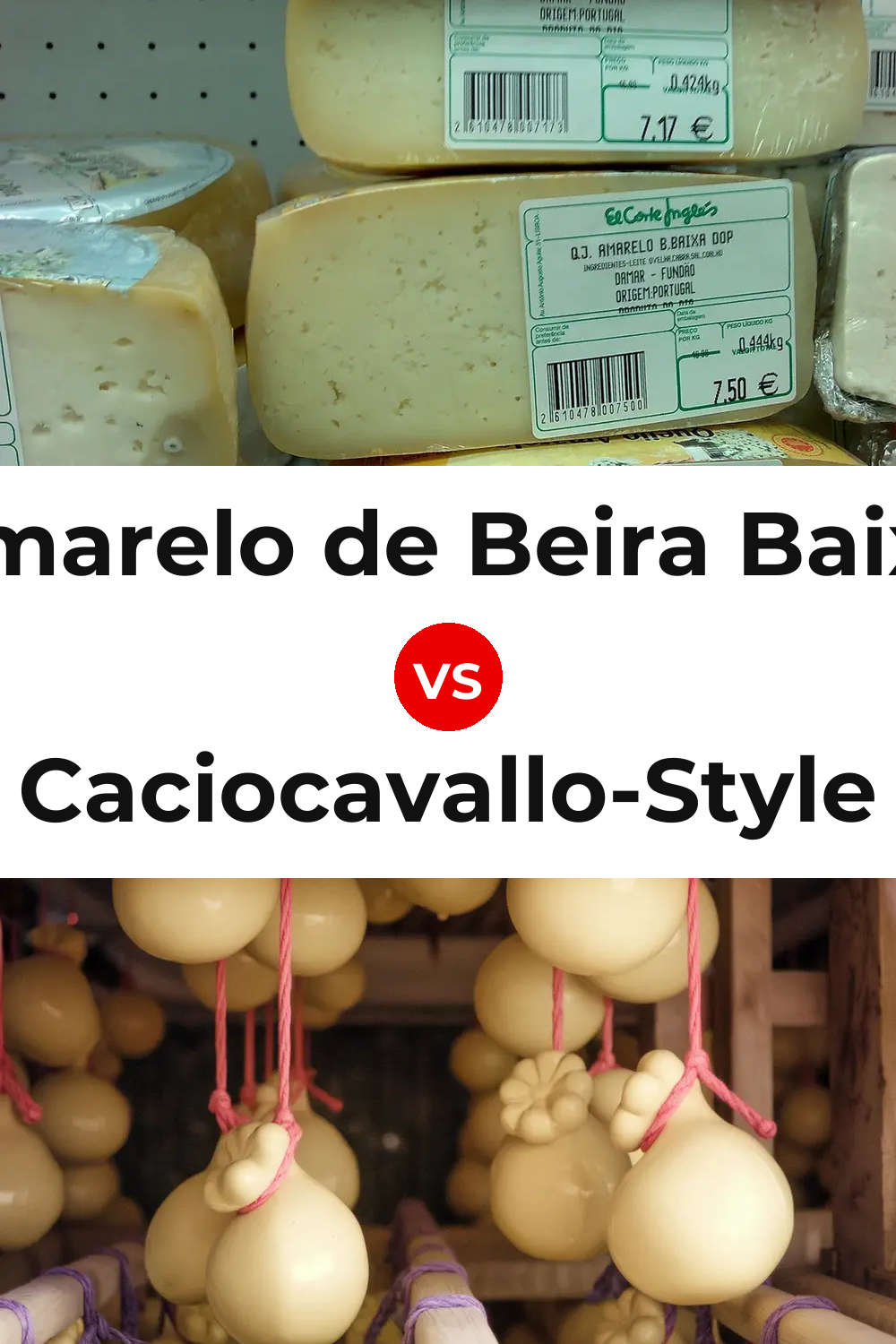 Amarelo de Beira Baixa Cheese vs Caciocavallo-Style Cheese Pinterest comparison
