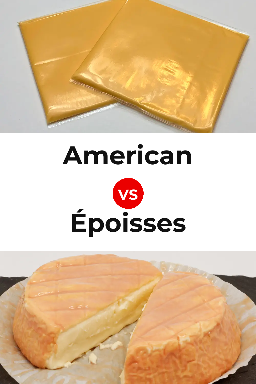 American Cheese vs Époisses Cheese Pinterest comparison