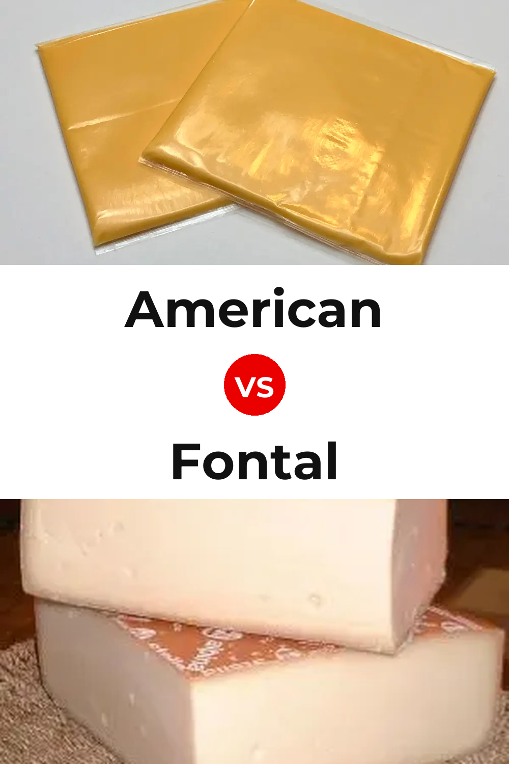 American Cheese vs Fontal Cheese Pinterest comparison