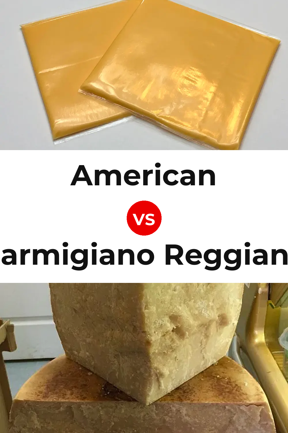 American Cheese vs Parmigiano Reggiano Cheese Pinterest comparison
