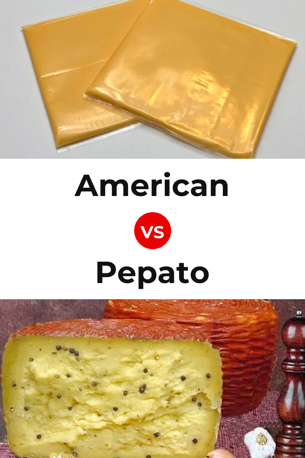 American Cheese vs Pepato Cheese Pinterest comparison
