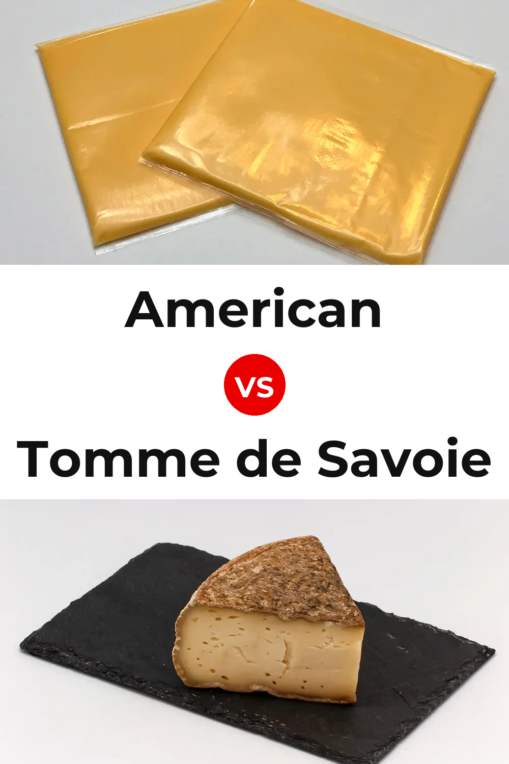 American Cheese vs Tomme de Savoie Cheese Pinterest comparison