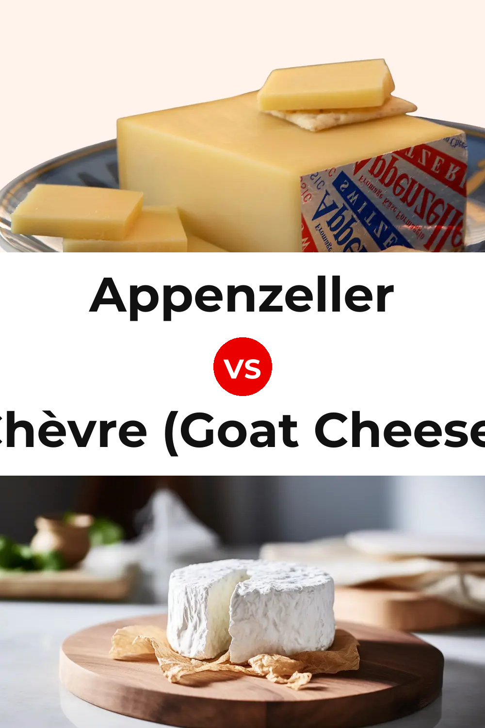 Appenzeller Cheese vs Chèvre (Goat Cheese) Pinterest comparison